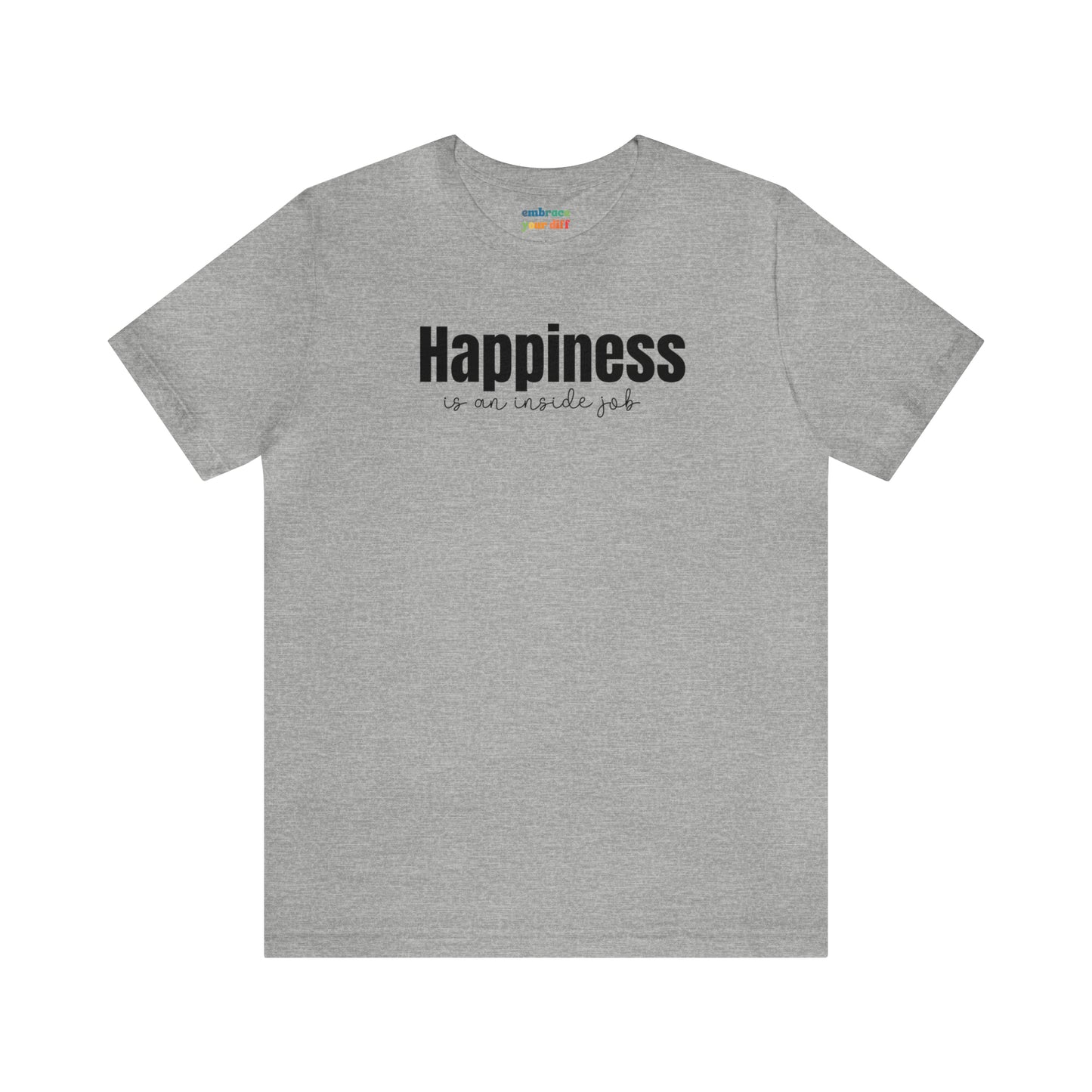 Happiness Adult Shirt for Self Love - Embrace Your Diff