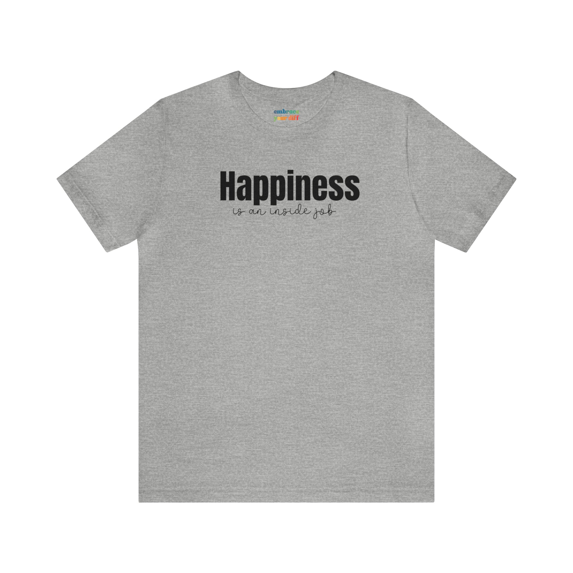 Happiness Adult Shirt for Self Love - Embrace Your Diff