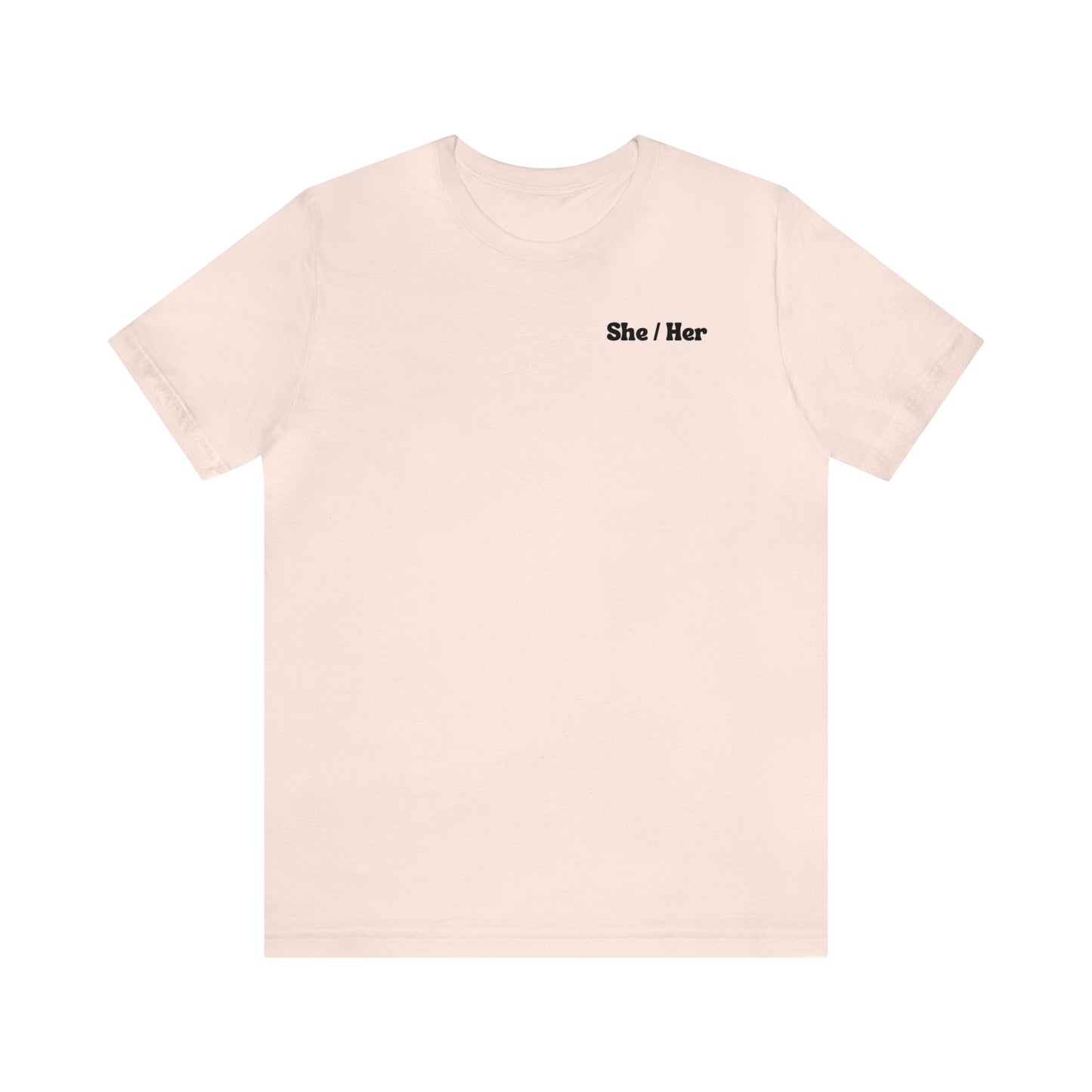 She/Her Pronoun T-Shirt - inclusivity T-Shirt - Cute Pride Shirt - Embrace Your Diff