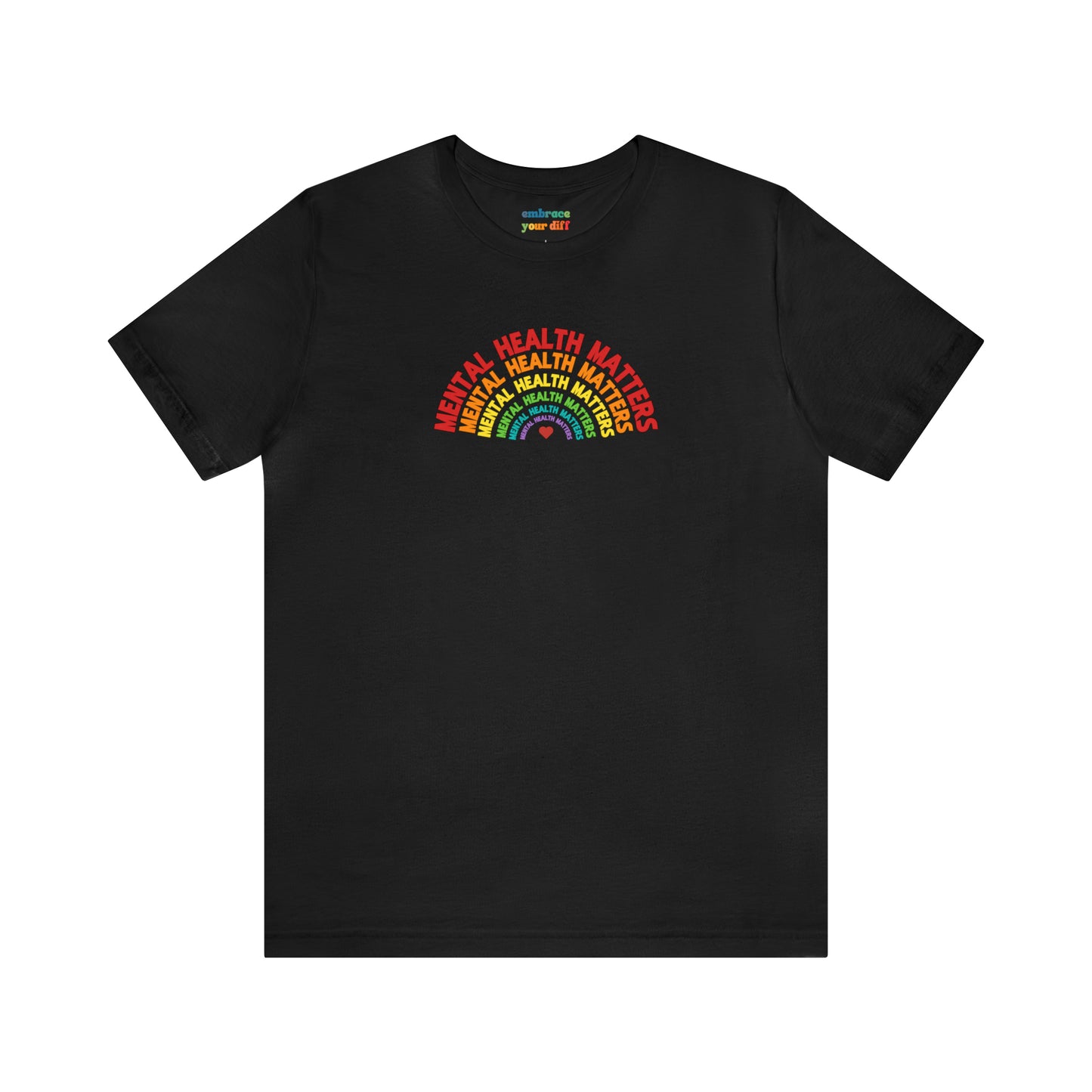 Rainbow Unisex T-shirt for Mental Health Acceptance - Adult Inclusivity Matters - Diversity Acceptance Shirt for Adults - Embrace Your Diff