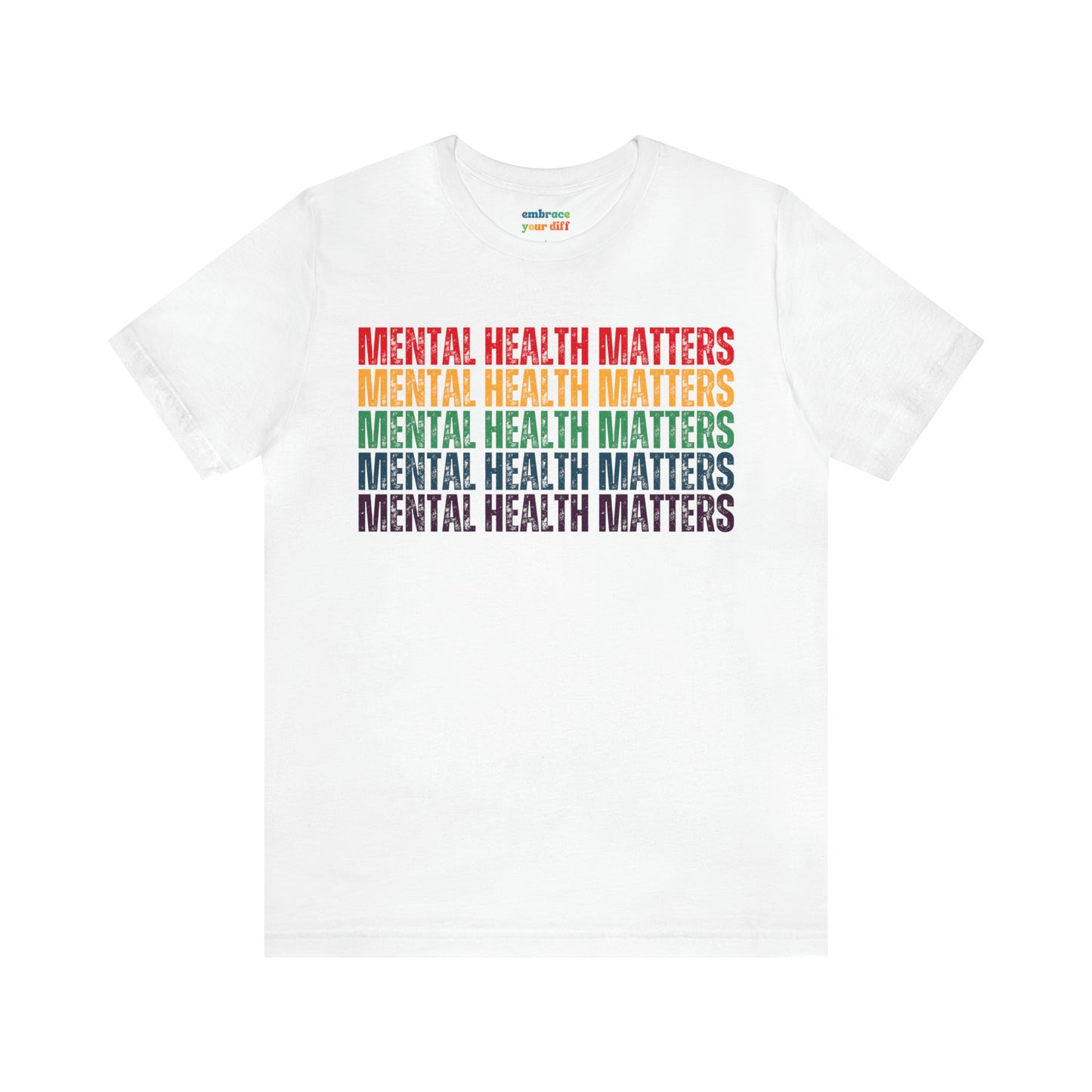 Unisex Tshirt Celebrating Mental Health Awareness - Shirt for Inclusivity - Embrace Your Diff