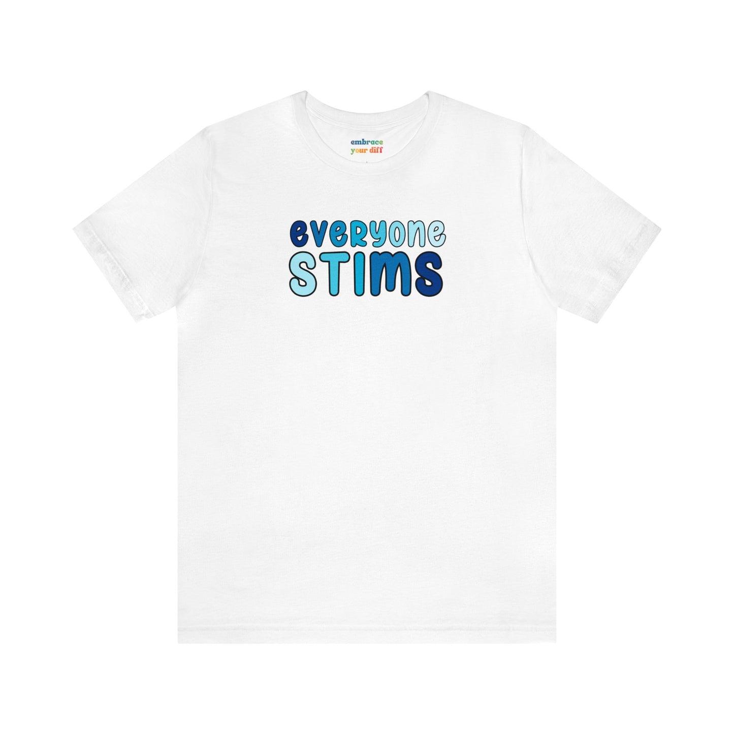 Neurodiversity Inclusion T-Shirt - Everyone Stims Tshirt - Blue - Embrace Your Diff
