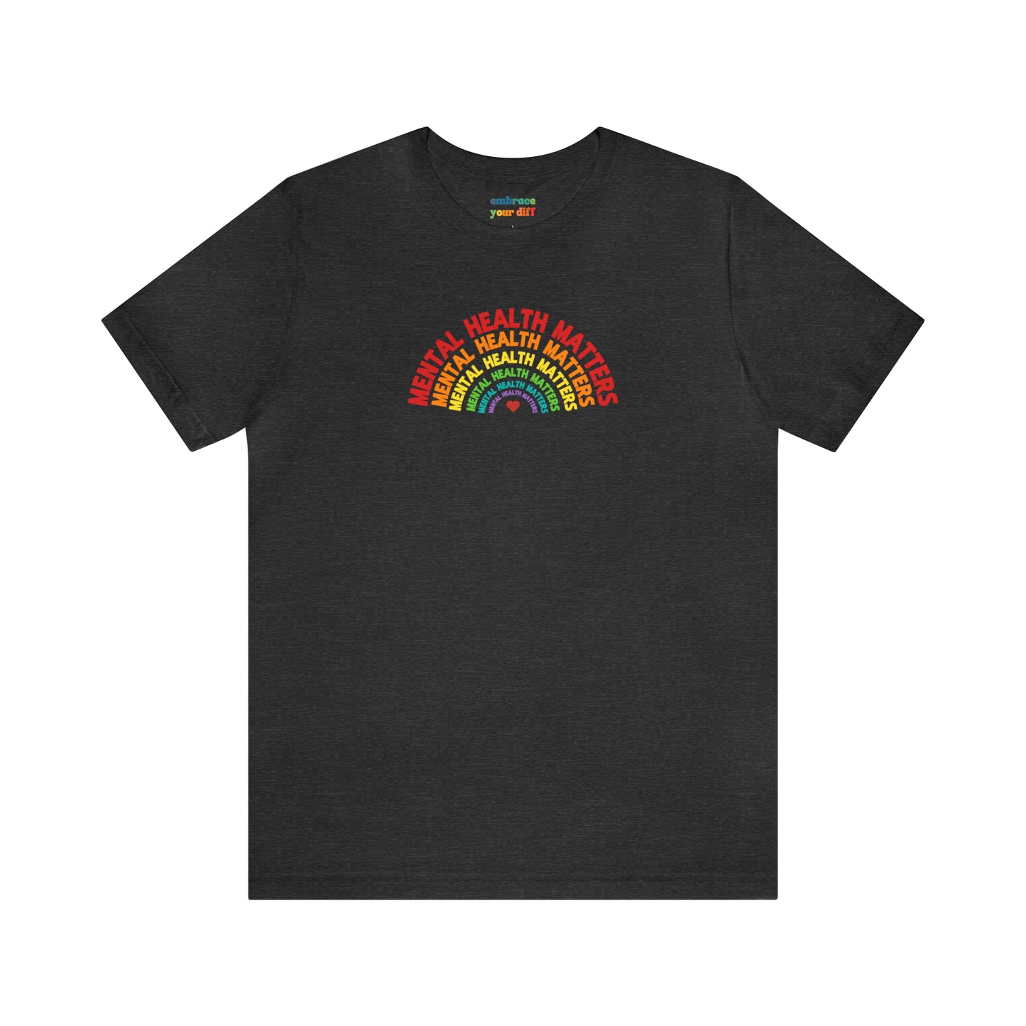 Rainbow Unisex T-shirt for Mental Health Acceptance - Adult Inclusivity Matters - Diversity Acceptance Shirt for Adults - Embrace Your Diff