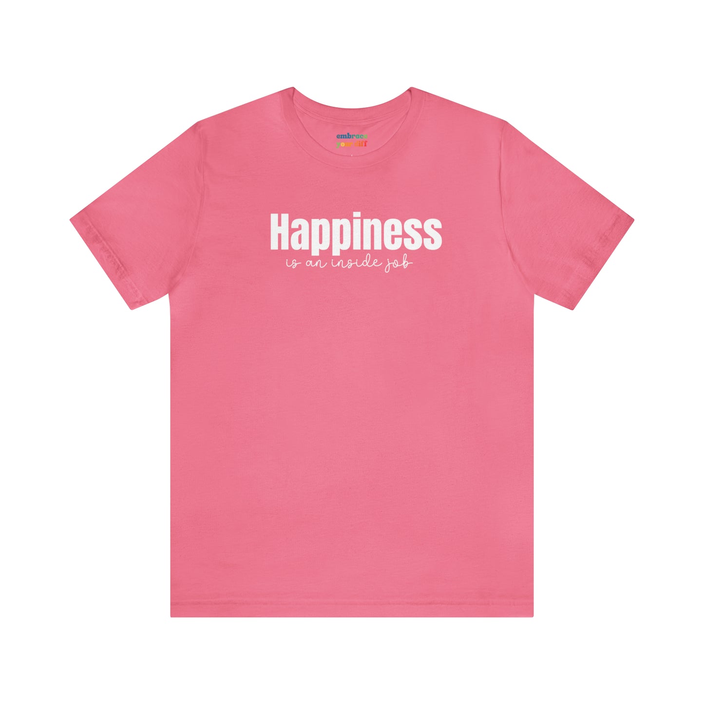 Happiness Adult Shirt for Self Love - Embrace Your Diff
