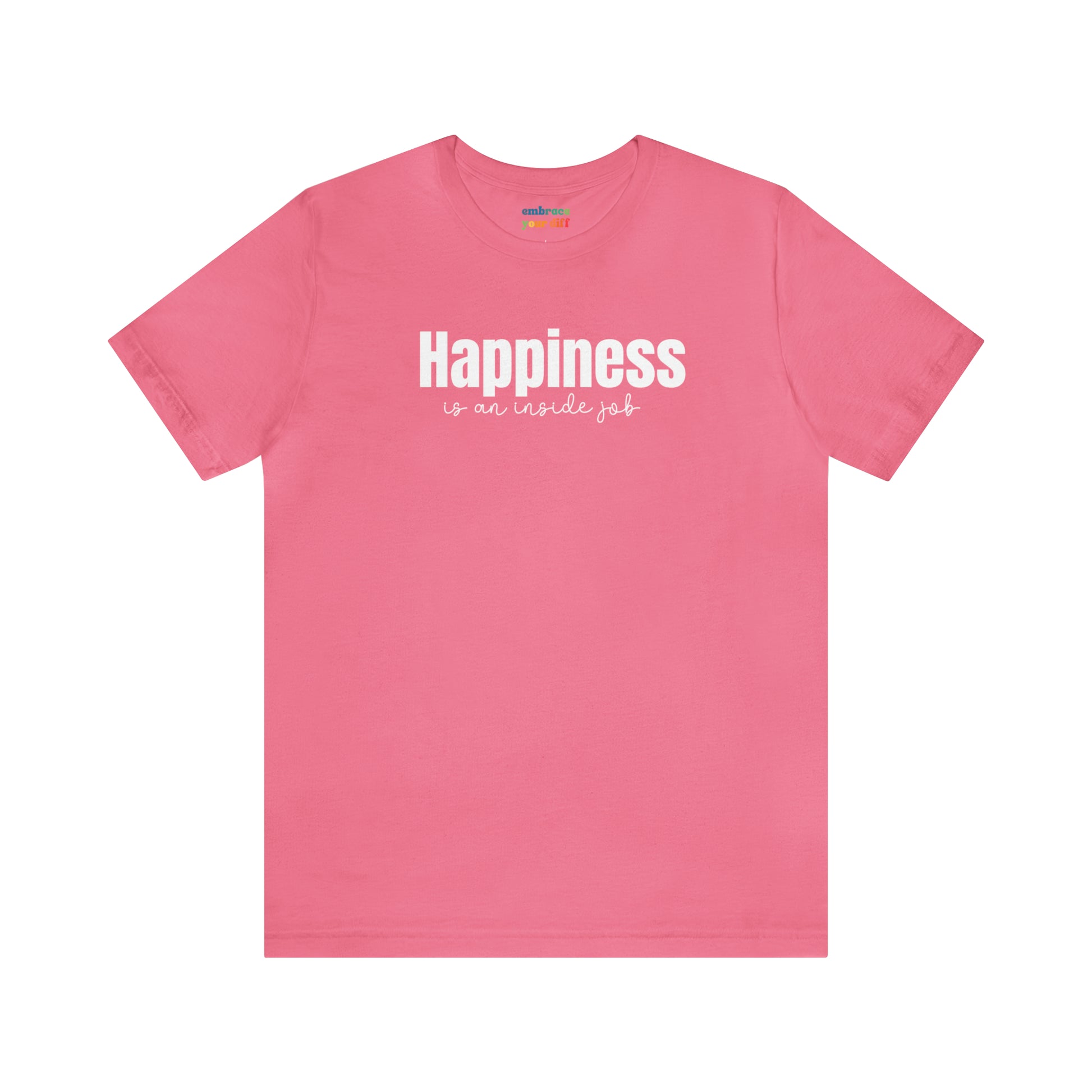 Happiness Adult Shirt for Self Love - Embrace Your Diff