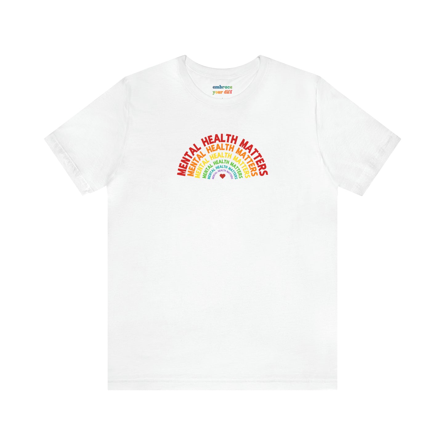 Rainbow Unisex T-shirt for Mental Health Acceptance - Adult Inclusivity Matters - Diversity Acceptance Shirt for Adults - Embrace Your Diff