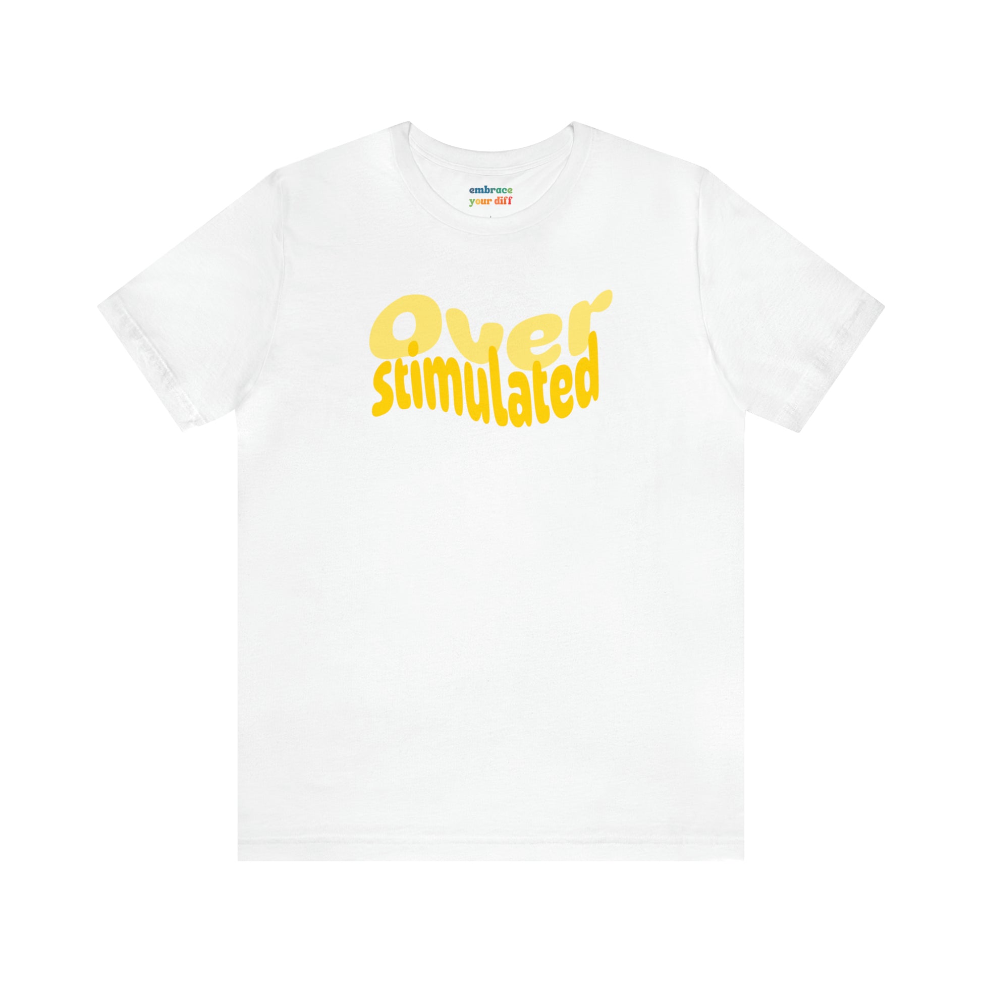 Cute Neurodiversity Tshirt, Overstimulated Shirt - Yellow - Embrace Your Diff