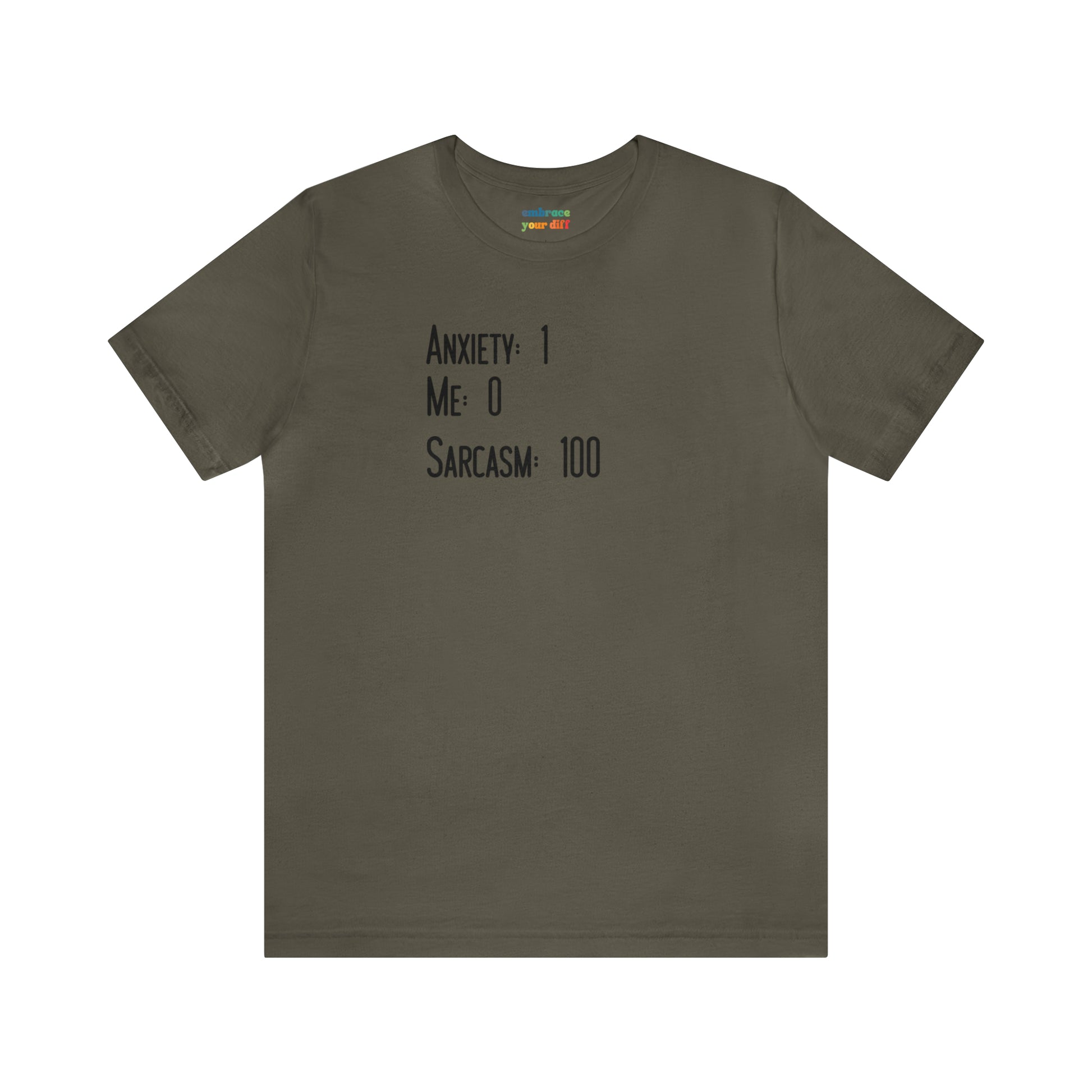 Anxiety Acceptance Humor Unisex Shirt - Mental Health Adult Tshirt - Anxiety and Sarcasm Shirt for Adults - Embrace Your Diff