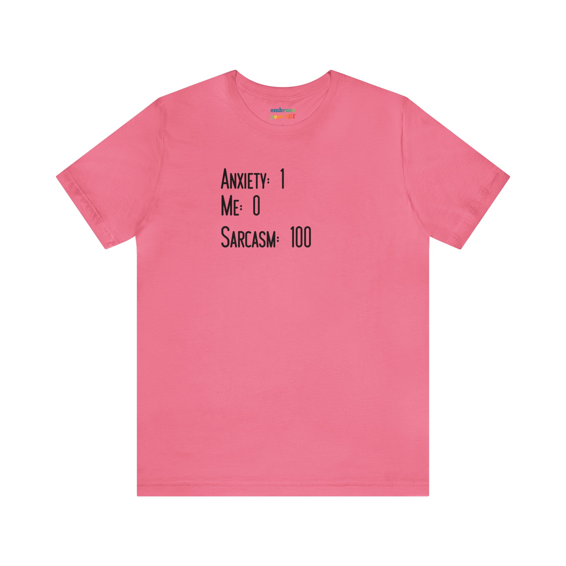 Anxiety Acceptance Humor Unisex Shirt - Mental Health Adult Tshirt - Anxiety and Sarcasm Shirt for Adults - Embrace Your Diff