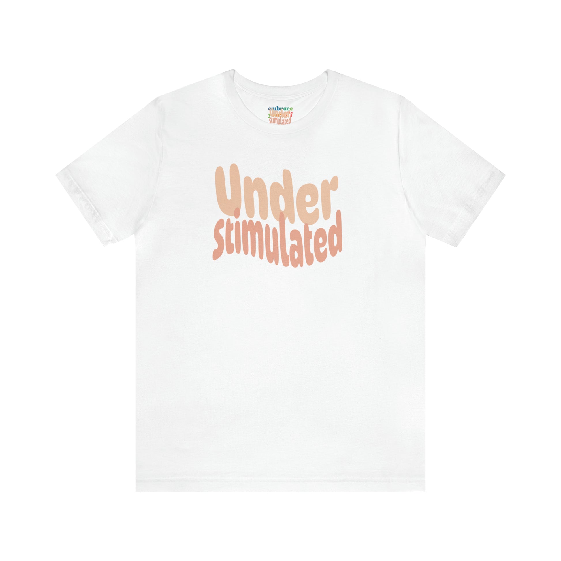 Cute Neurodiversity Tshirt, Understimulated Shirt - Pink - Embrace Your Diff