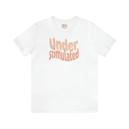 Cute Neurodiversity Tshirt, Understimulated Shirt - Pink - Embrace Your Diff