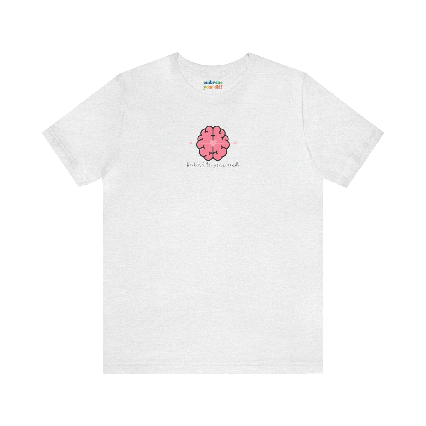 Mindfulness Unisex Shirt for Adults - Celebrate Mental Heath Acceptance Shirt - Embrace Your Diff