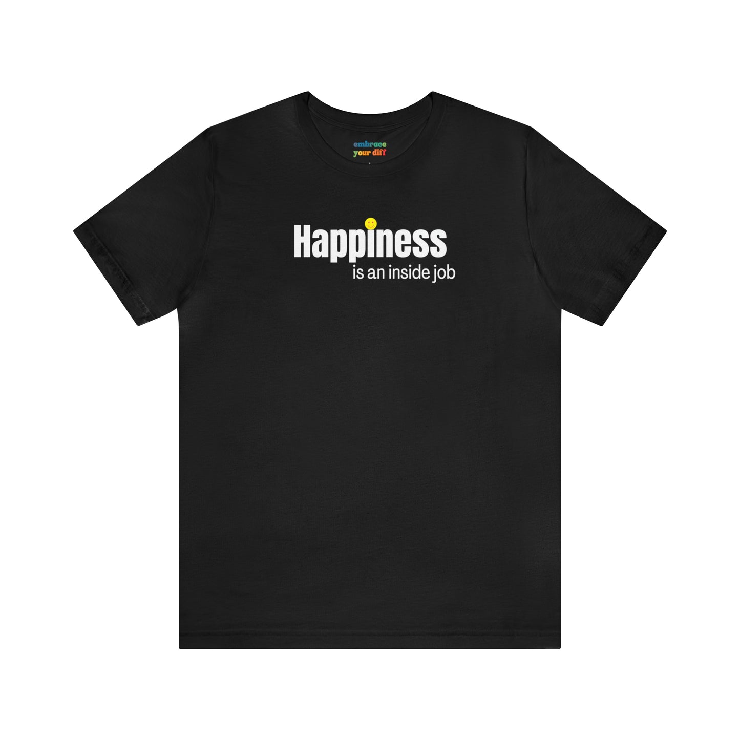 Happiness Adult Shirt for Self Love with Smiley Face - Embrace Your Diff