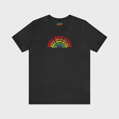 Mental Health Matters Rainbow Shirt